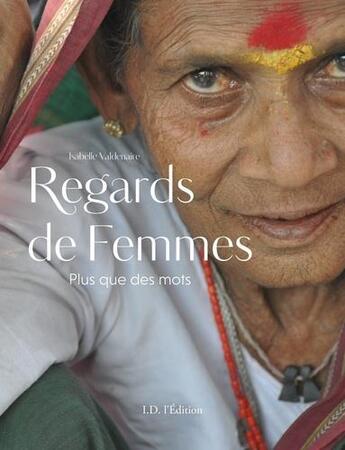 Couverture du livre « Regards de femmes : plus que des mots » de Isabelle Valdenaire aux éditions Id