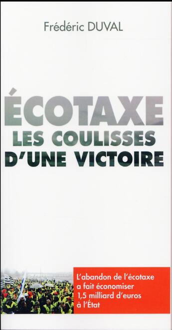 Couverture du livre « Écotaxe ; les coulisses d'une victoire » de Frédéric Duval aux éditions Mareuil Editions