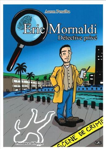 Couverture du livre « Eric mornaldi - detective prive » de Aaron.Penalba aux éditions Prestance