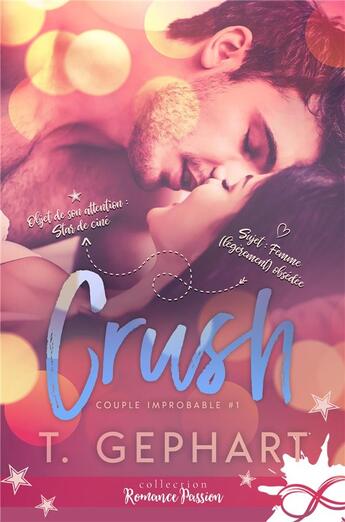 Couverture du livre « Crush - couple improbable - Tome 1 » de Gephart T. aux éditions Collection Infinity