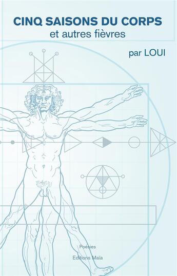 Couverture du livre « Cinq saisons du corps et autres fièvres » de Loui aux éditions Editions Maia