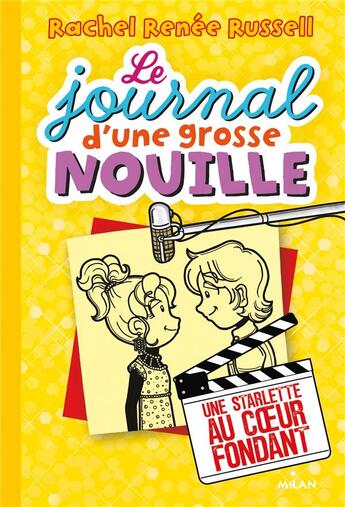 Couverture du livre « Le journal d'une grosse nouille Tome 7 : une starlette au coeur fondant » de Rachel Renee Russell aux éditions Milan