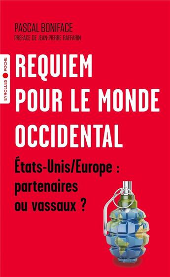 Couverture du livre « Requiem pour le monde occidental : Etats Unis et Europe : partenaires ou vassaux ? » de Pascal Boniface aux éditions Eyrolles