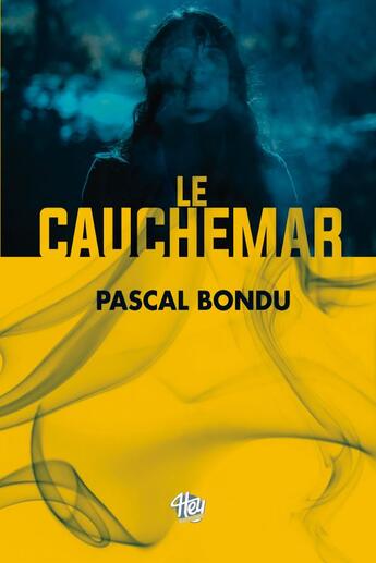 Couverture du livre « Le cauchemar » de Bondu Pascal aux éditions Hey