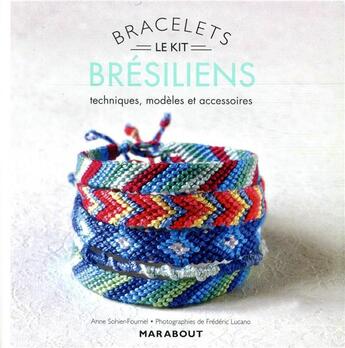 Couverture du livre « Kit bracelets brésiliens » de Anne Sohier-Fournel aux éditions Marabout