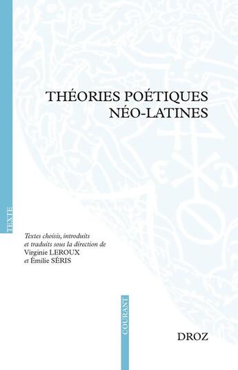 Couverture du livre « Théories poétiques néo-latines » de Virginie Leroux aux éditions Droz