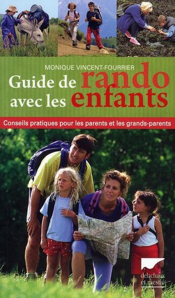 Couverture du livre « Guide De Rando Avec Les Enfants. Conseils Pratiques Pour Les Parents Et Les Grands-Parents » de Vincent-Fourrier Mon aux éditions Delachaux & Niestle