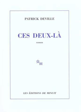 Couverture du livre « Ces deux-la » de Patrick Deville aux éditions Minuit