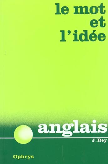 Couverture du livre « Mot et idee anglais » de Rey aux éditions Ophrys