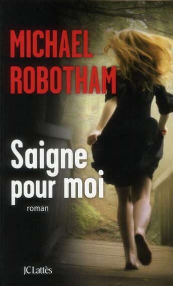 Couverture du livre « Saigne pour moi » de Michael Robotham aux éditions Lattes