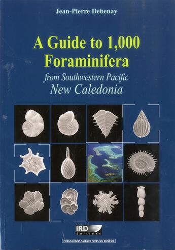 Couverture du livre « A guide to 1000 foraminifera from southwestern Pacific ; New Caledonia » de Jean-Pierre Debenay aux éditions Ird