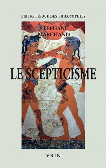 Couverture du livre « Le scepticisme » de Stephane Marchand aux éditions Vrin