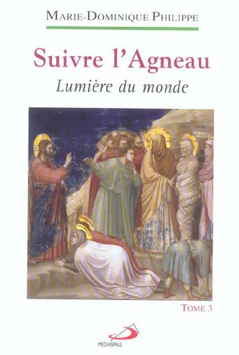 Couverture du livre « Suivre l'agneau: lumiere du monde - tome 3 » de Philippe Md aux éditions Mediaspaul