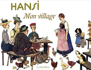 Couverture du livre « Hansi mon village-reedition » de Hansi aux éditions La Nuee Bleue