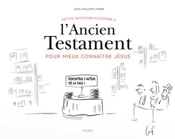 Couverture du livre « Petite initiation illustrée à l'ancien testament pour mieux connaître Jésus » de Jean-Philippe Fabre et Guf aux éditions Mame