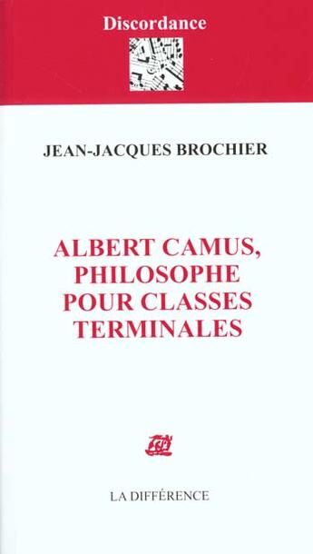 Couverture du livre « Albert camus philosophe pour classes terminales » de  aux éditions La Difference