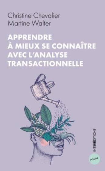 Couverture du livre « Apprendre à mieux se connaître avec l'analyse transactionnelle » de Christine Chevalier et Martine Walter aux éditions Intereditions