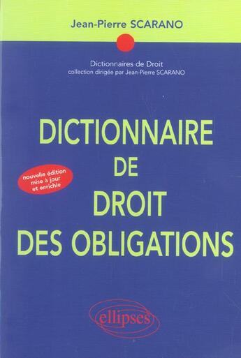 Couverture du livre « Dictionnaire de droit des obligations - 2e edition (2e édition) » de Jean-Pierre Scarano aux éditions Ellipses