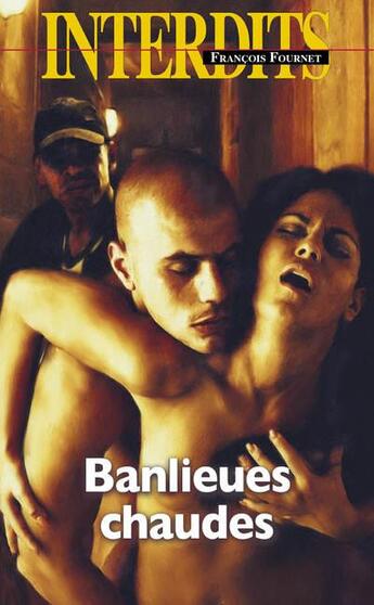 Couverture du livre « Les interdits ; banlieues chaudes » de Francois Fournet aux éditions Media 1000