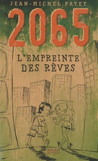 Couverture du livre « 2065 t.3 ; l'empreinte des rêves » de Dab'S et Jean-Michel Payet aux éditions Milan