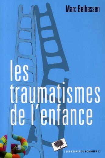 Couverture du livre « Les traumatismes de l'enfance » de Belhassen Marc aux éditions Le Pommier