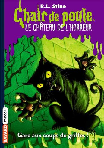 Couverture du livre « Chair de poule : le château de l'horreur Tome 1 : gare aux coups de griffes ! » de R. L. Stine aux éditions Bayard Jeunesse