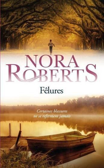 Couverture du livre « Fêlures » de Nora Roberts aux éditions Michel Lafon