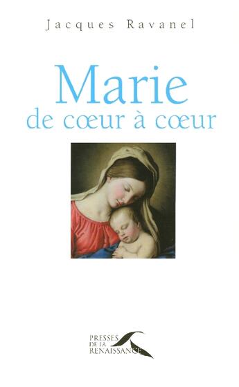 Couverture du livre « Marie de coeur a coeur » de Jacques Ravanel aux éditions Presses De La Renaissance