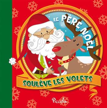 Couverture du livre « Soulève les volets ! ; le père Noël » de  aux éditions Piccolia