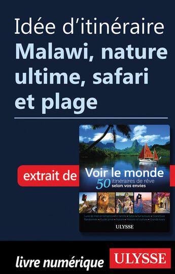 Couverture du livre « Idée d'itinéraire - Malawi, Nature ultime, safari et plage » de  aux éditions Epagine