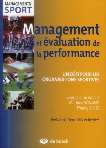 Couverture du livre « Management et évaluation de la performance ; un défi pour les organisations sportives » de Thierry Zintz et Mathieu Winand aux éditions De Boeck Superieur