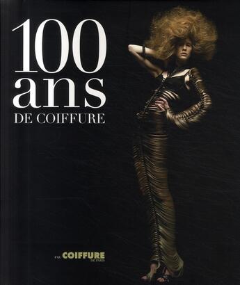 Couverture du livre « 100 ans de coiffure » de Bonilla L-E. aux éditions Prat