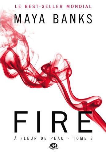 Couverture du livre « À fleur de peau Tome 3 : fire » de Maya Banks aux éditions Milady