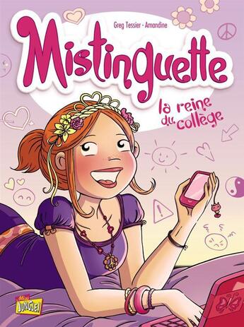 Couverture du livre « Mistinguette Tome 3 : la reine du collège » de Gregory Tessier et Amandine aux éditions Jungle