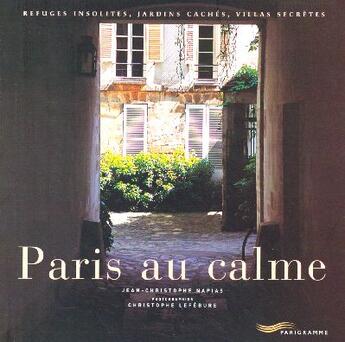 Couverture du livre « Paris au calme » de Jean-Christophe Napias aux éditions Parigramme