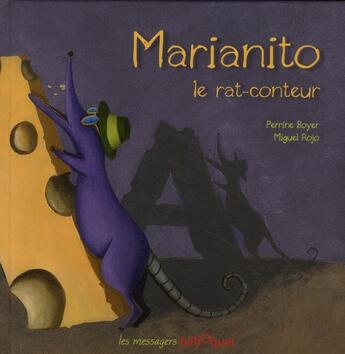 Couverture du livre « Marianito le rat-conteur » de Perrine Boyer et Miguel Rojo aux éditions Bilboquet