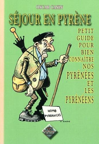 Couverture du livre « Séjour en Pyrène ; petit guide pour bien connaitre nos Pyrénées et les Pyrénéens » de Oscar Casin aux éditions Editions Des Regionalismes