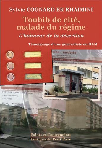 Couverture du livre « Toubib de cité, malade du régime ; l'honneur de la désertion » de Sylvie Cognard Er Rhaimini aux éditions Petit Pave