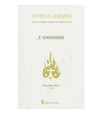 Couverture du livre « REVUE VIVES FLAMMES N.301 ; l'angoisse » de Revue Vives Flammes aux éditions Carmel