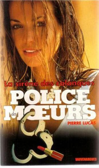 Couverture du livre « Police des moeurs t.133 ; la sirène des calanques » de Pierre Lucas aux éditions Mount Silver