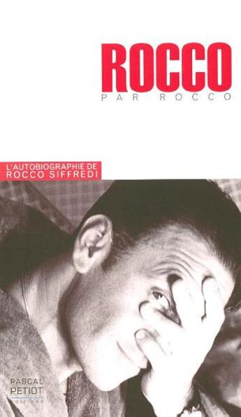 Couverture du livre « Rocco Par Rocco » de Rocco Siffredi aux éditions Pascal Petiot