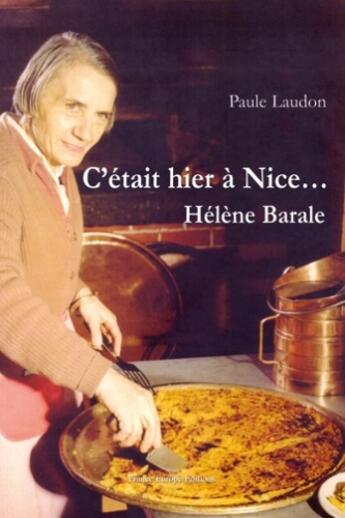 Couverture du livre « C'était hier à Nice... Hélène Barale » de Paule Laudon aux éditions France Europe