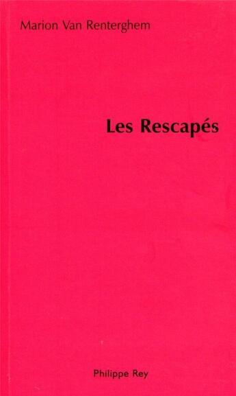 Couverture du livre « Les rescapes » de Van Renterghem M. aux éditions Philippe Rey