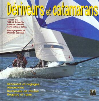 Couverture du livre « Dériveurs et catamarans » de Stephane Cohen et Pierrick Garenne et Wilfrid Schaeffer aux éditions Epa