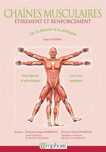 Couverture du livre « Chaînes musculaires ; étirement et renforcement ; de la théorie à la pratique » de Jacky Gauthier aux éditions Amphora