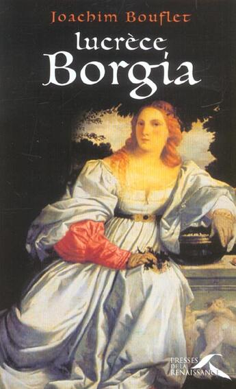 Couverture du livre « Lucrece borgia » de Joachim Bouflet aux éditions Presses De La Renaissance