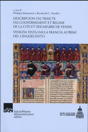 Couverture du livre « Descripcion ou traicte du gouvernement et régime de la cité et seigneurie de Venise : Venezia vista dalla Francia ai primi del Cinquecento » de Philippe Braunstein et Reinhold C. Mueller aux éditions Editions De La Sorbonne