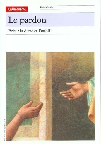 Couverture du livre « Le pardon - briser la dette et l'oubli » de  aux éditions Autrement