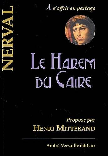 Couverture du livre « Le harem du Caire » de Gerard De Nerval aux éditions Andre Versaille