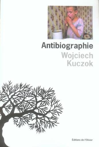 Couverture du livre « Antibiographie » de Wojciech Kuczok aux éditions Editions De L'olivier